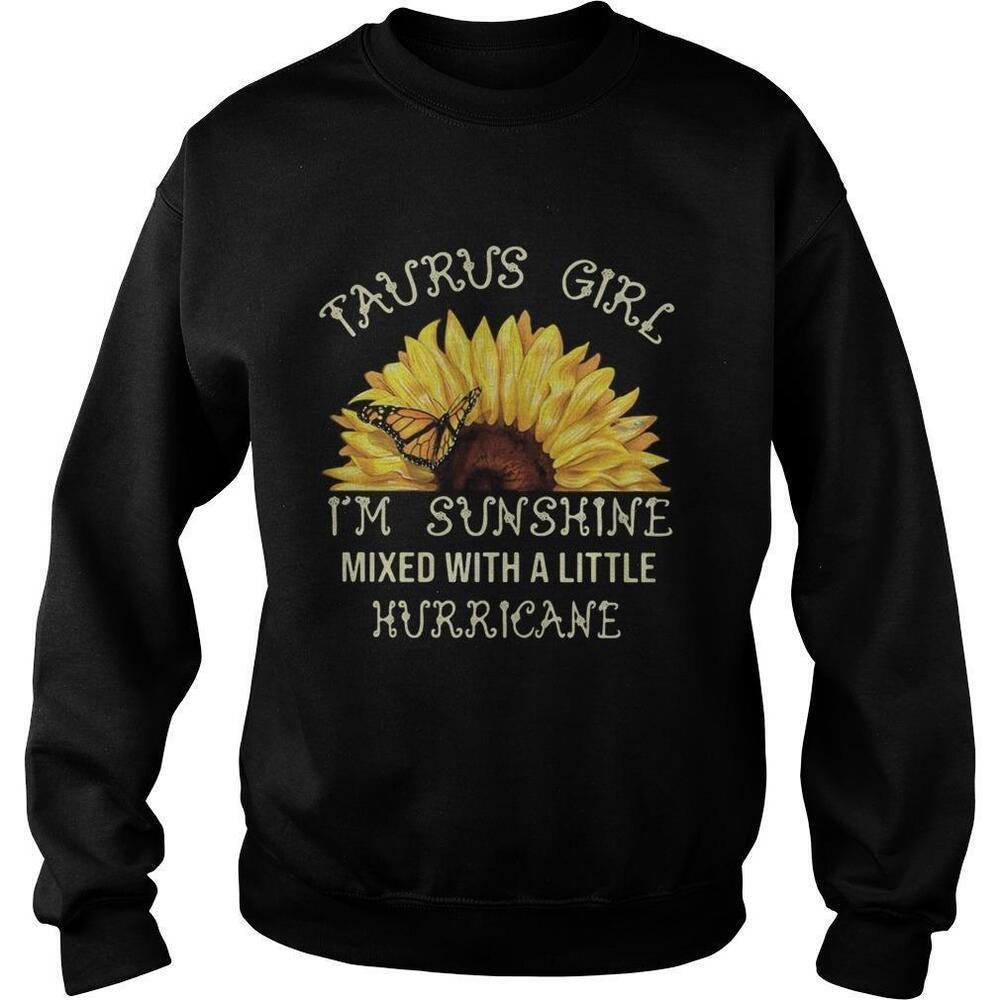 Taurus Girl Im Sunshine Mixed With A Little Hurricane Sunflower Shirt